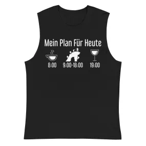 Mein Plan Für Heute 1 - Muskelshirt (Unisex)