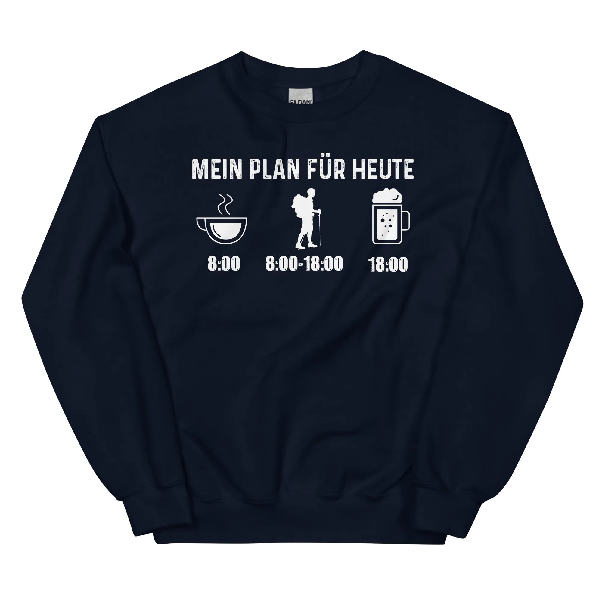 Mein Plan Für Heute - Sweatshirt (Unisex)