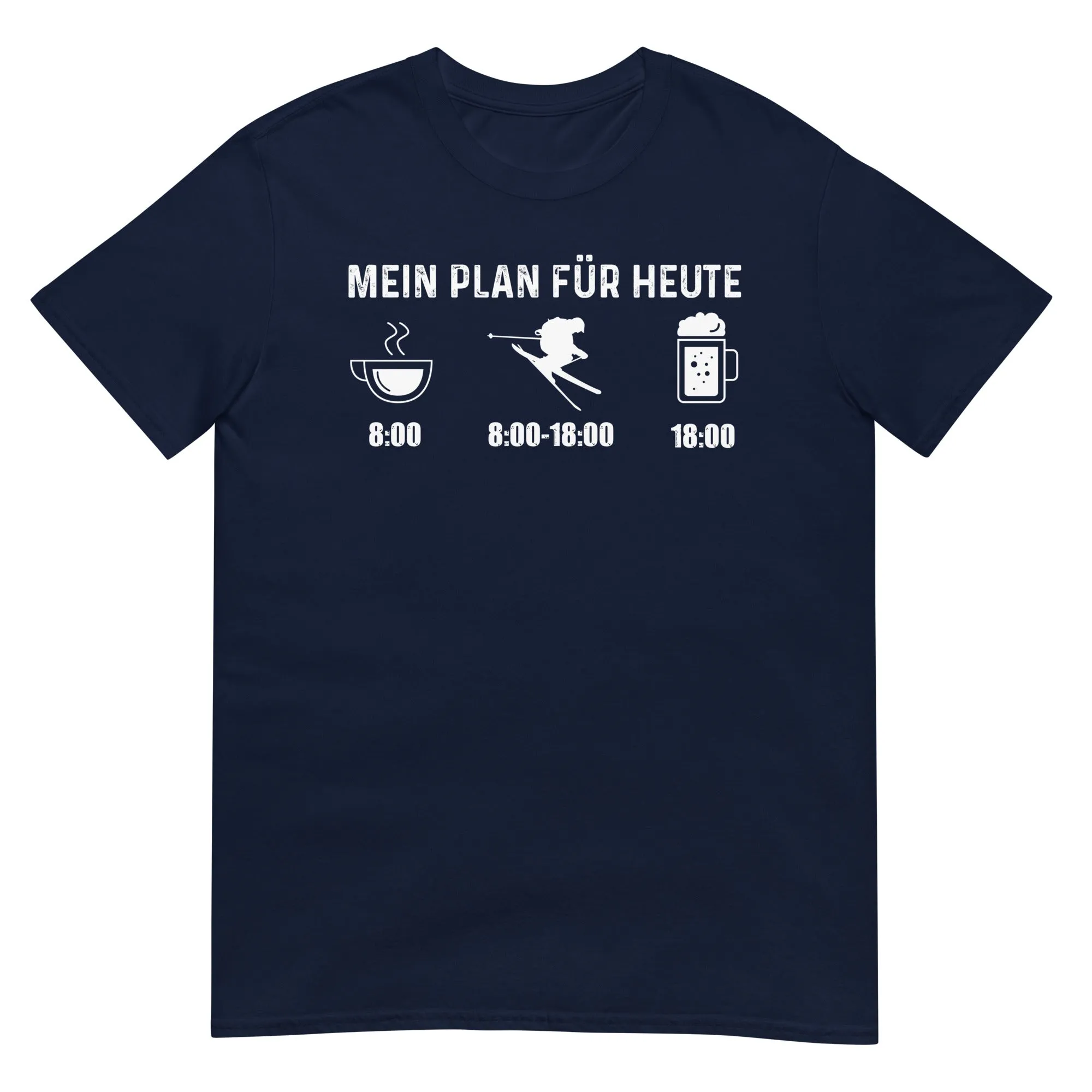 Mein Plan Für Heute - T-Shirt (Unisex)