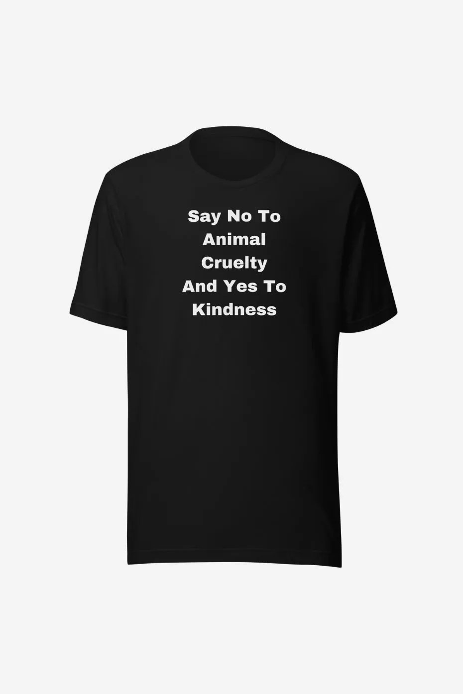 Say No To Cruelty Unisex T-Shirt